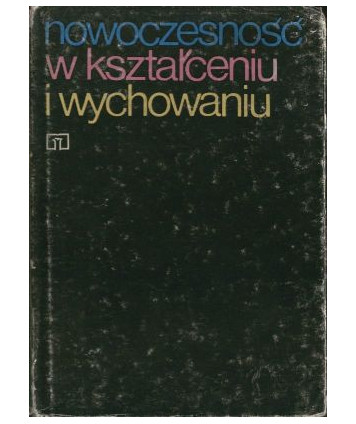 Nowoczesność w kształceniu i wychowaniu. Wybór artykułów z kwartalnika “Perspectives“