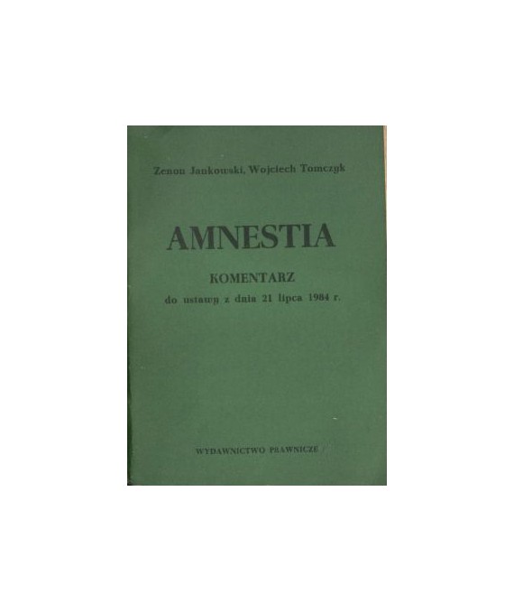 Amnestia. Komentarz do ustawy z 1984 r.
