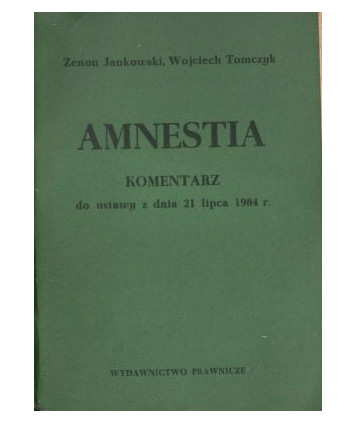 Amnestia. Komentarz do ustawy z 1984 r.