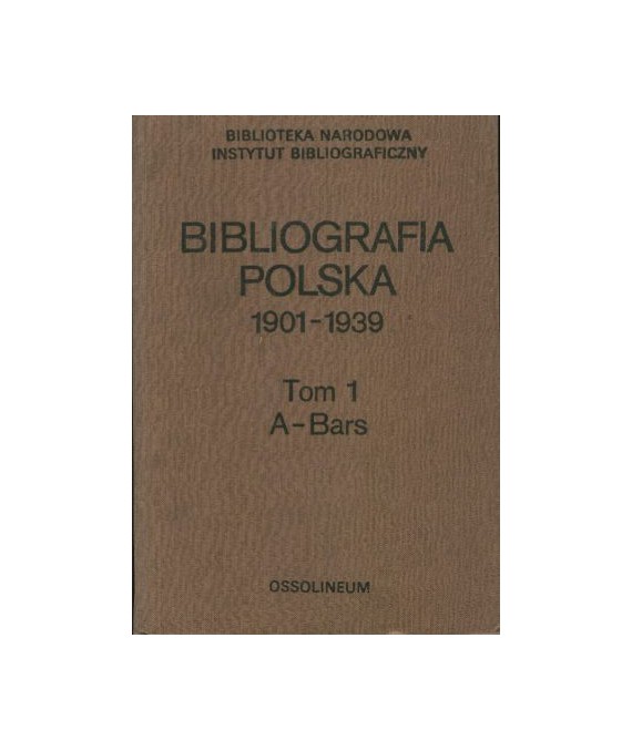 Bibliografia polska 1901-1939 t.1 A-Bars