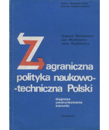 Zagraniczna polityka naukowo-techniczna Polski. Diagnoza, uwarunkowania, kierunki