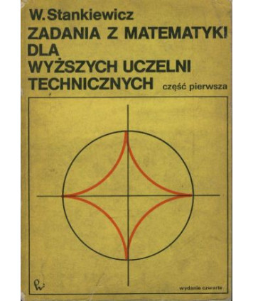 Zadania z matematyki dla wyższych uczelni technicznych cz.1