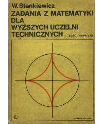 Zadania z matematyki dla wyższych uczelni technicznych cz.1