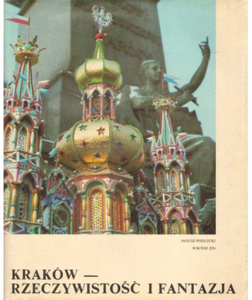 Kraków. Rzeczywistość i fantazja