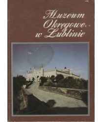 Muzeum Okręgowe w Lublinie. Informator