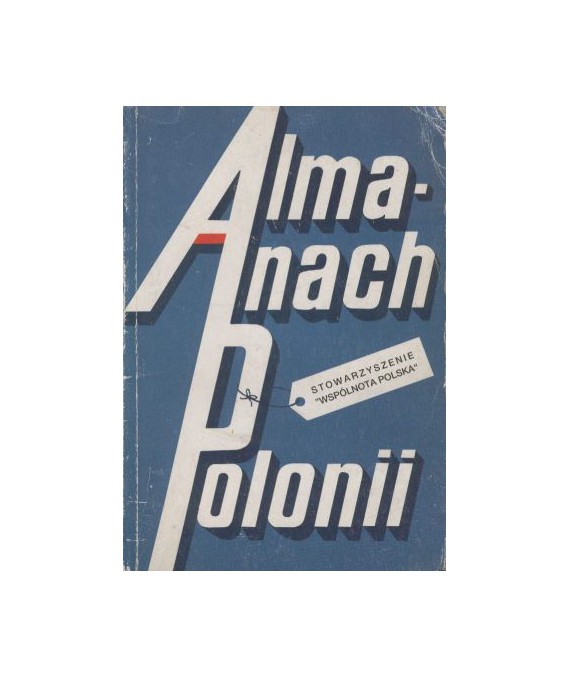 Almanach Polonii 1992. Informator o Polakach i organizacjach polonijnych na świecie