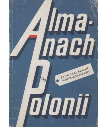 Almanach Polonii 1992. Informator o Polakach i organizacjach polonijnych na świecie