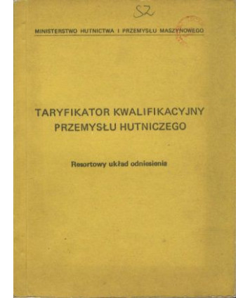 Taryfikator kwalifikacyjny przemysłu hutniczego. Resortowy układ odniesienia. Zawody robotnicze