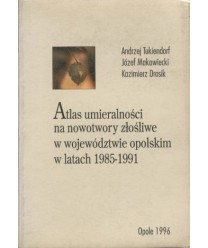 Atlas umieralności na nowotwory złośliwe w woj.opolskim w latach 1985-1991