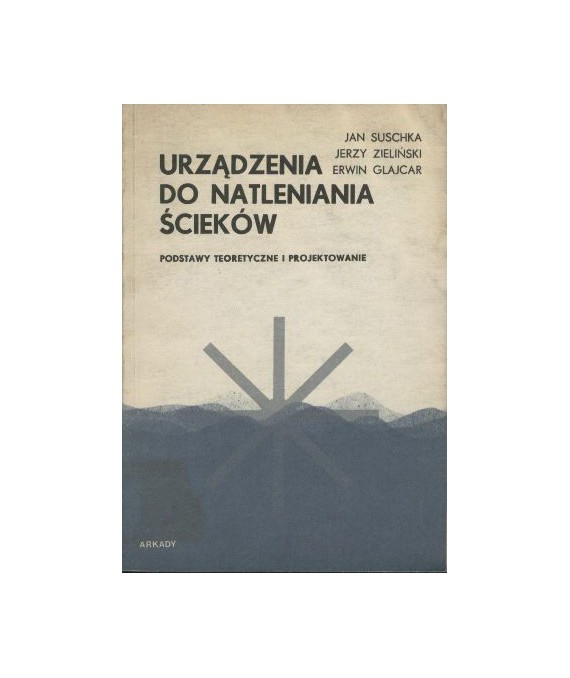 Urządzenia do natleniana ścieków. Podstawy teoretyczne i projektowanie