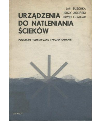 Urządzenia do natleniana ścieków. Podstawy teoretyczne i projektowanie