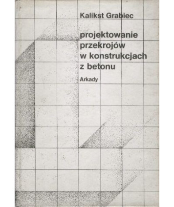 Projektowanie przekrojów w konstrukcjach z betonu