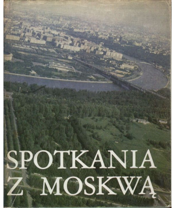 Spotkania z Moskwą