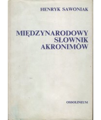 Międzynarodowy słownik akronimów z zakresu informacji naukowej bibliotekoznawstwa i dziedzin pokrewnych
