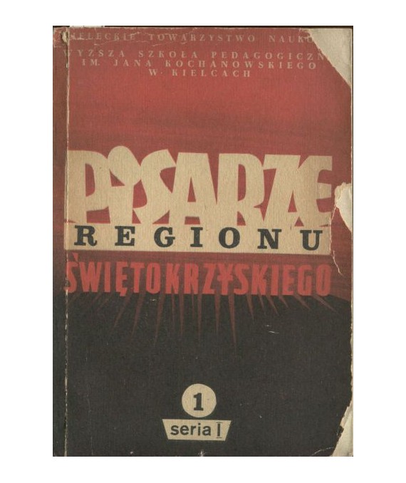 Pisarze regionu świętokrzyskiego. Seria 1
