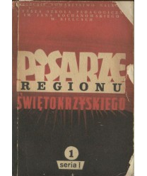 Pisarze regionu świętokrzyskiego. Seria 1