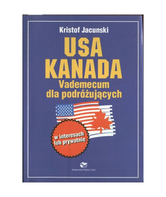 USA, Kanada. Vademecum dla podróżujących w interesach lub prywatnie