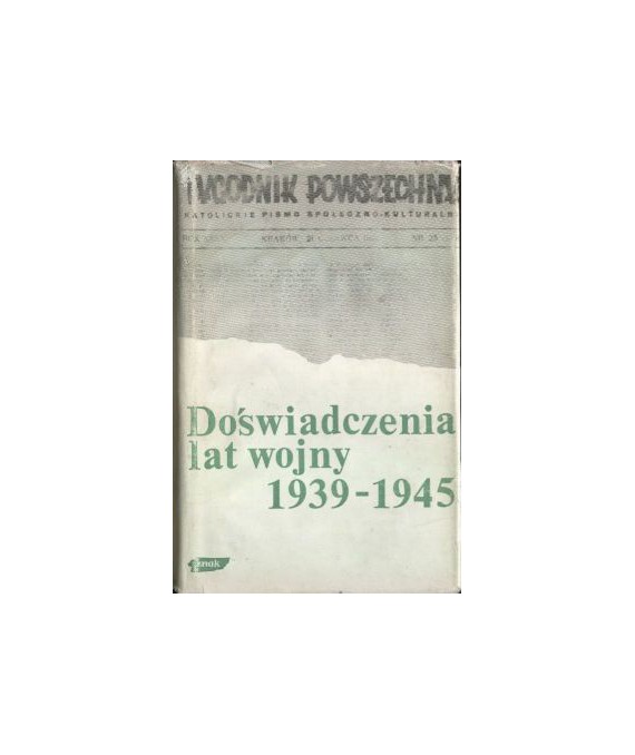 Doświadczenia lat wojny 1939-1945. Fakty, postawy, refleksje