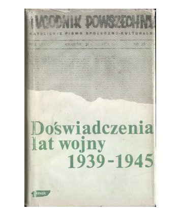 Doświadczenia lat wojny 1939-1945. Fakty, postawy, refleksje