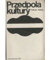 Przedpola kultury. Szkice i reportaże