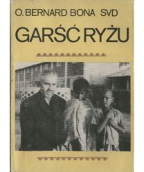Garść ryżu,. Wspomnienia misjonarza