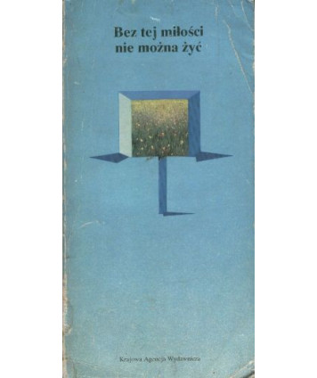 Bez tej miłości nie można żyć