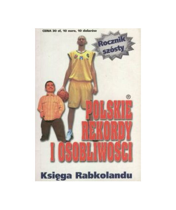 Polskie rekordy i osobliwości. Ksiega Rabkolandu rocznik 6