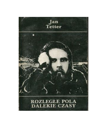 Rozległe pola, dalekie czasy