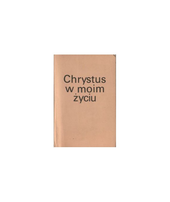 Chrystus w moim życiu