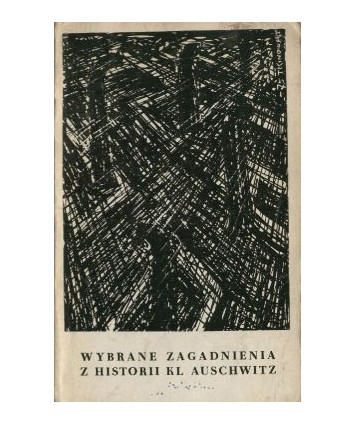 Wybrane zagadnienia z hitorii KL Auschwitz