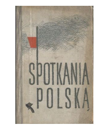 Spotkania z Polską. Zbiór opowiadań i reportaży