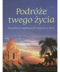 Podróże twego życia. Przewodnik po najpiękniejszych miejscach na świecie