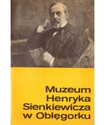 Muzeum Henryka Sienkiewicza w Oblęborku. Przewodnik