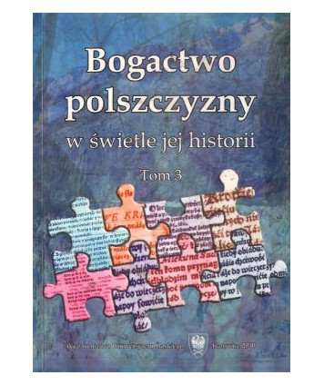 Bogactwo polszczyzny w świetle jej historii t.3