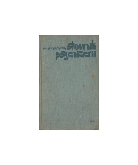 Encyklopedyczny słownik psychiatrii