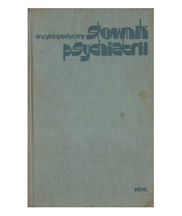 Encyklopedyczny słownik psychiatrii
