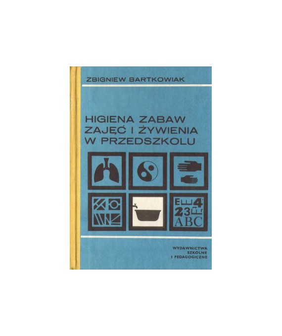 Higiena zabaw, zajęć i żywienia w przedszkolu. Materiały pomocnicze dla kształcenia nauczycieli