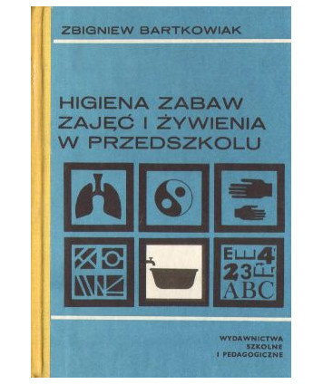 Higiena zabaw, zajęć i żywienia w przedszkolu. Materiały pomocnicze dla kształcenia nauczycieli