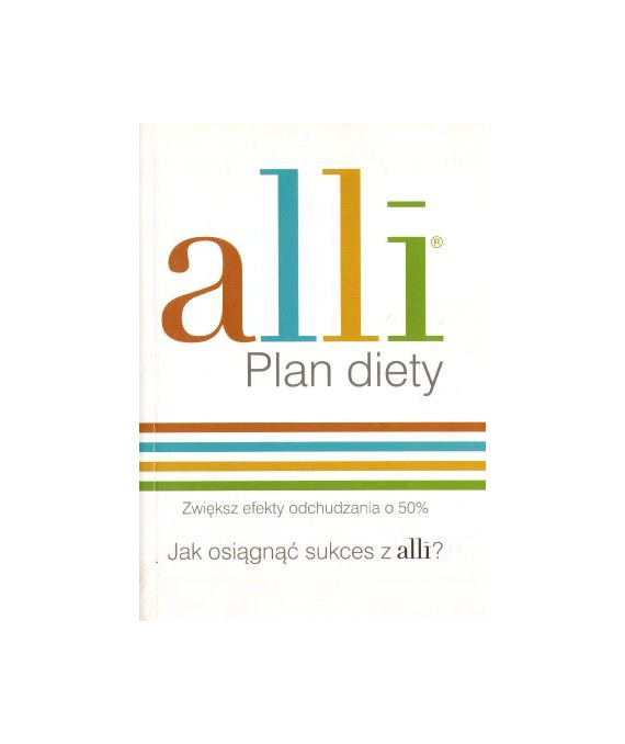 Alli. Plan diety. Przewodnik dla osób, które chcą schudnąć