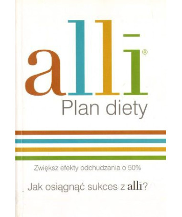 Alli. Plan diety. Przewodnik dla osób, które chcą schudnąć