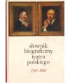 Słownik biograficzny teatru polskiego 1765-1965