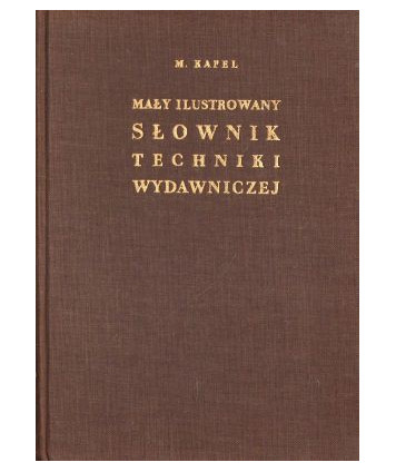 Mały ilustrowany słownik techniki wydawniczej