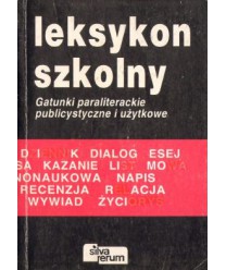 Leksykon szkolny. Gatunki paraliterackie publicystyczne i użytkowe
