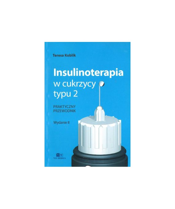 Insulinoterapia w cukrzycy typu 2. Praktyczny przewodnik