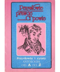 Przysłowia i cytaty. Antologia od A do Z