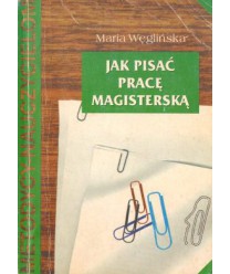 Jak pisać pracę magisterską. Poradnik dla studentów