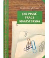 Jak pisać pracę magisterską. Poradnik dla studentów