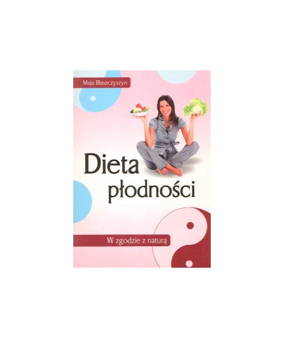Dieta płodności. W zgodzie z naturą