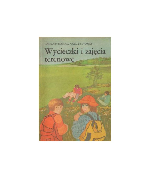 Wycieczki i zajęcia terenowe. Poradnik metodyczny
