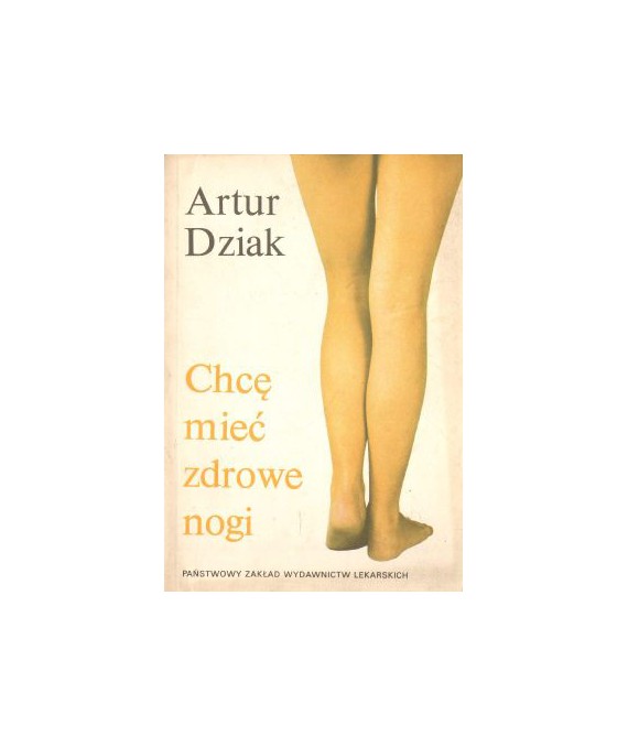 Chcę mieć zdrowe nogi